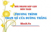 Phương trình tham số của đường thẳng trong không gian Oxyz lớp 12? Hỏi nhanh đáp gọn môn Toán